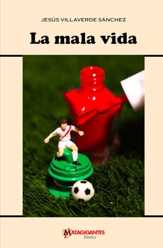 La mala vida (Spanish Edition)