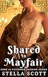 Shared In Mayfair by Stella Scott