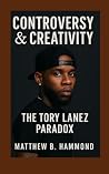 Controversy & Creativity: The Tory Lanez Paradox"