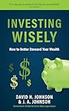 Investing Wisely: How to Better Steward Your Wealth