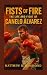 Fists of Fire: The Life and...