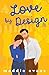 Love by Design by Maddie Evans Love by Design by Maddie Evans
