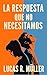 La Respuesta que no Necesitamos: Novela Romántica Gay: Nuevo Comienzo (Spanish Edition)