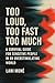 Too Loud, Too Fast, Too Much by Lani Moné