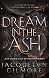 Dream in the Ash: A Dark Sci-Fi Thriller Where Thoughts Kill and Obsession Takes Root Dream in the Ash: A Dark Sci-Fi Thriller Where Thoughts Kill and Obsession Takes Root