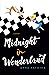 Midnight in Wonderland by Anna Patrick