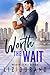 Worth the Wait (Worth It All, #2)