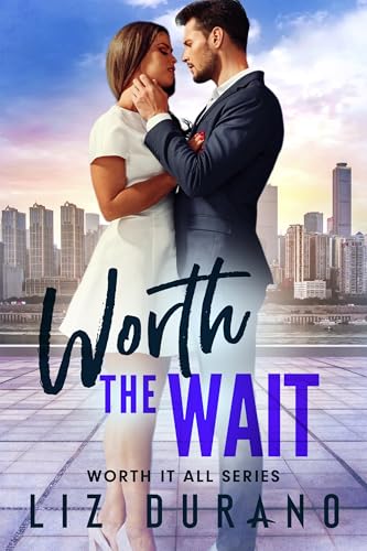 Worth the Wait (Worth It All, #2)
