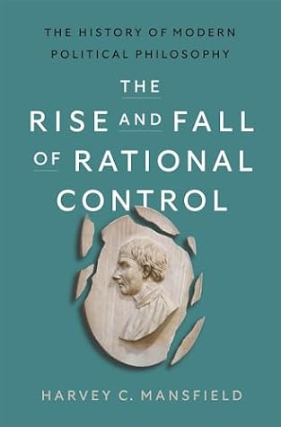 Cover of The Rise and Fall of Rational Control: The History of Modern Political Philosophy