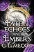 Fate of Echoes and Embers