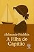 A Filha do Capitão by Aleksandr Púchkin
