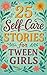 25 Self-Care Stories for Tw...