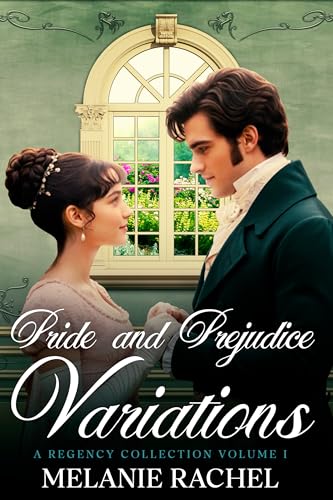 Pride and Prejudice Variations: A Regency Collection Volume 1 (Kindle Edition)