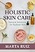 Holistic Skin Care: Natural...