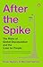 After the Spike: The Risks of Global Depopulation and the Case for People | Declining Birth Rates | Population & Climate Debate | Social Equity & Economic Future of Humanity