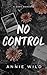 No Control: The Extended Special Edition (Unhinged Hitmen)