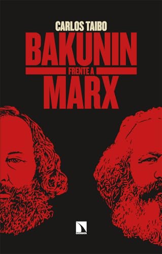 Bakunin frente a Marx (Spanish Edition)