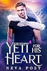 Yeti for His Heart (Alaska Yeti Series) Yeti for His Heart (Alaska Yeti Series)