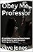 Obey Me, Professor: A Forbi...