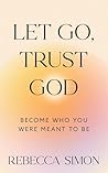 Let Go, Trust God...