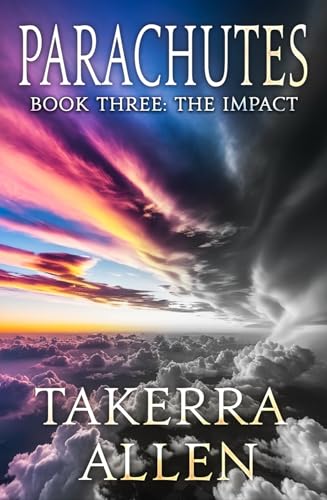 Parachutes Book Three: The Impact (Kindle Edition)
