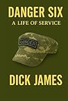 Danger Six: A Lif...