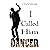 I Called Him Dancer