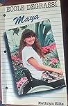 Maya (Degrassi Classic Novels, #11) Maya (Degrassi Classic Novels, #11)