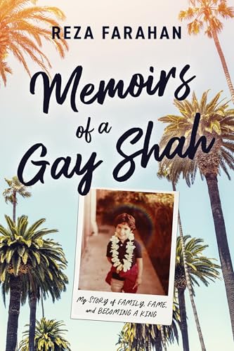 Memoirs of a Gay Shah: My Story of Family, Fame, and Becoming a King (Hardcover)