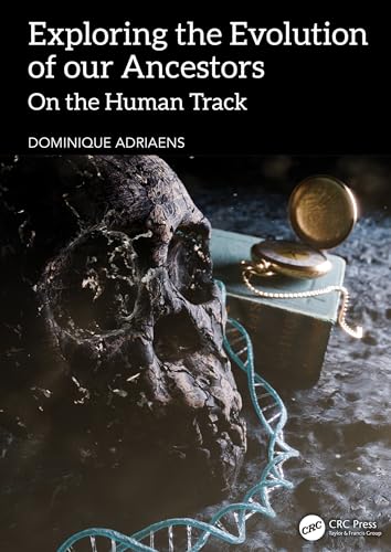 Exploring the Evolution of our Ancestors: On the Human Track (Kindle Edition)