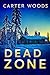 Dead Zone: An EMP Post Apocalypse Prepper Survival Thriller (EMP Survival in a Powerless World Book 112)