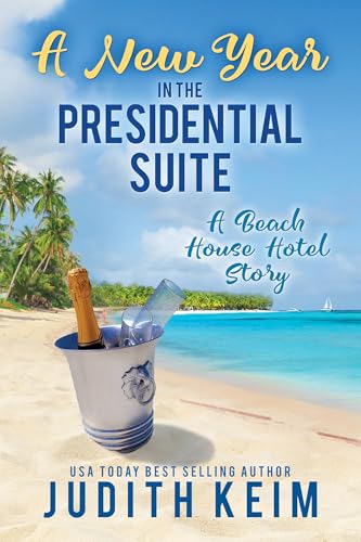 A New Year In The Presidential Suite: A Beach House Hotel Story (Kindle Edition)