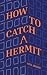 How To Catch A Hermit: Blad...
