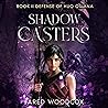 Defense of Huo Quiana: Shadow Casters Series, Book 2