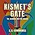 Kismet's Gate: The Scarred and the Chosen