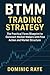 BTMM TRADING STRATEGY by Dominic Raye