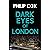 Dark Eyes of London