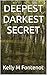 Deepest Darkest Secret (Hebert Family Novels Book 1)