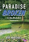 Paradise Broken by Rob Marshall Paradise Broken by Rob Marshall