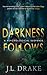 Darkness Follows