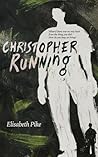 Christopher, Running: The haunting second novel from Kindle Storyteller Award finalist 2024 Elisabeth Pike