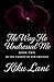The Way He Undressed Me by Kiku Lani