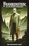 Frankenstein;: ou o Prometeu Moderno por Mary Wollstonecraft (Godwin) Shelley (Portuguese Edition)
