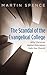 The Scandal of the Evangeli...