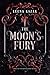 The Moon's Fury by Leena Kazak The Moon's Fury by Leena Kazak