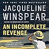 An Incomplete Revenge by Jacqueline Winspear