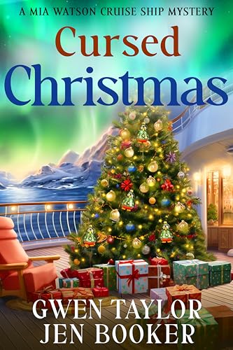 Cursed Christmas: A Mia Watson Christmas Holiday Cruise Ship Cozy Mystery (Mia Watson Cruise Ship Mysteries Book 6)