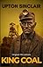 King Coal: Upton Sinclair’s...
