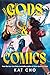 Gods & Comics by Kat Cho Gods & Comics by Kat Cho