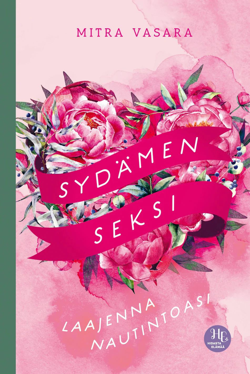 Sydämen seksi - Laajenna nautintoasi (Hardcover)